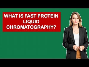 What Is Fast Protein Liquid Chromatography?