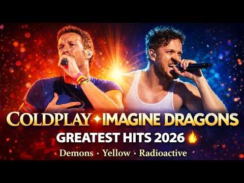 Coldplay & Imagine Dragons Greatest Hits 2026 🔥 Best Rock Songs Playlist (Demons, Yellow) #poprock