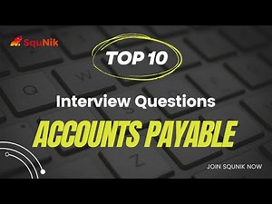 Top 10 Accounts Payable Interview Questions | SquNik