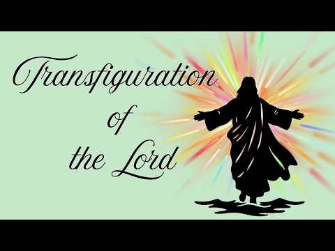 Sunday, February 15th - The Transfiguration of the Lord