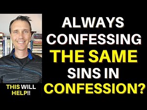 Confessing the Same Sins in Confession over and over? (2 Ways to BEAT Habitual Sin!)
