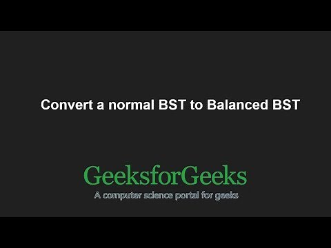 Convert a normal BST to Balanced BST | GeeksforGeeks