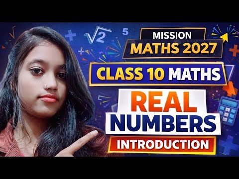 Class 10 Maths Chapter 1: Real Numbers Introduction | NCERT 2026-27
