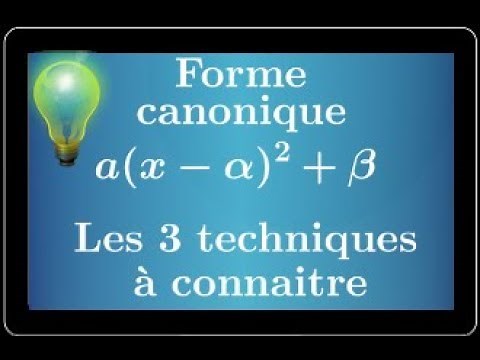 Polynôme du second degré : Les 3 techniques pour écrire sous forme canonique - Première S ES STI