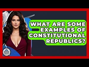 What Are Some Examples Of Constitutional Republics? - Making Politics Simple