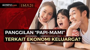 Benarkah Panggilan Papi-Mami Terkait Kondisi Ekonomi Keluarga?