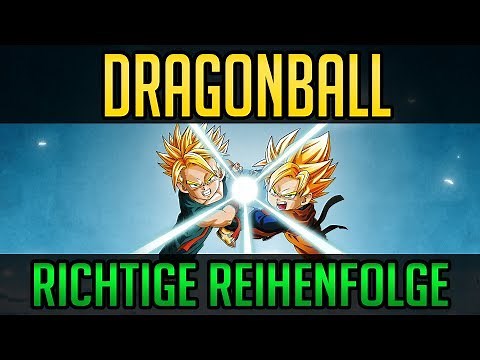 Dragonball in der richtigen Reihenfolge schauen