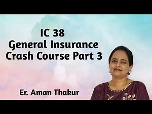 IC 38 General Insurance |Crash Course Part 3 | Er. Aman Thakur
