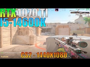 Counter-strike 2 : RTX 4070 TI + i5-14600K