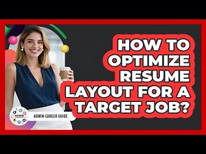 How To Optimize Resume Layout For A Target Job?