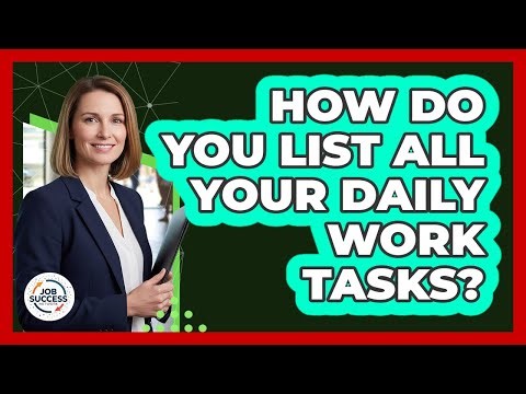 How Do You List All Your Daily Work Tasks?