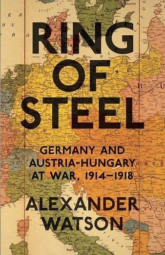 Ring of Steel: Germany and Austria Hungary at War, 1914 1918 - Alchetron, the free social encyclopedia