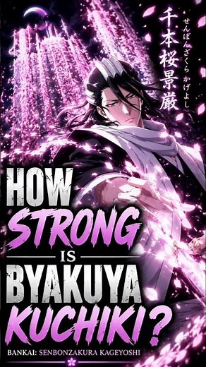 How Strong Is Byakuya Kuchiki's Bankai? | Senbonzakura Kageyoshi Explained! 🌸 Bleach TYBW