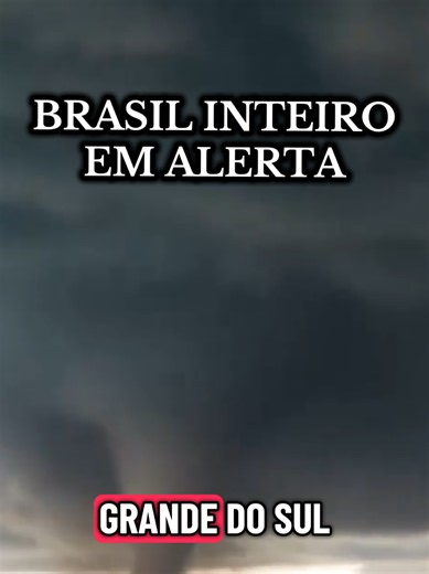 Ciclone: Brasil inteiro em alerta – previsão de chuva e tempestade