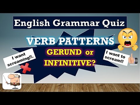 English Grammar Quiz 37: Verb Patterns : Gerund or Infinitive?