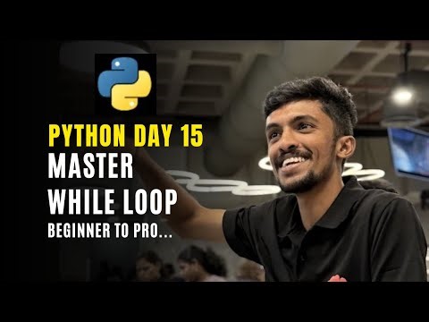 Day - 15: Python While Loop Part 2 | Advanced Examples & Interview Programs