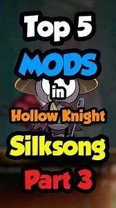 Top 5 Mods in Hollow Knight Silksong
