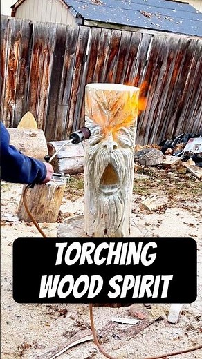 Torching Wood Spirit