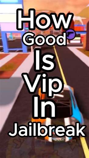 How Good Is VIP In Jailbreak