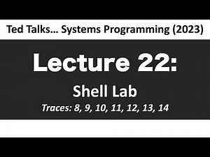 CSCI2467 - Lecture 22. Shell Lab: Trace 8 - 9 - 10 - 11 - 12 - 13 - 14