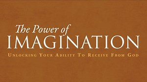 Andrew Wommack - The Power of Imagination - Episode 10 » Online Sermons