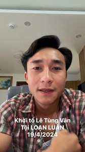 15K views · 289 reactions | Lê Tùng Vân - “Thầy ông nội” bị khởi tố tội LOẠN LUÂN ngày 19/4/2024. | Phan Phong TV | Facebook