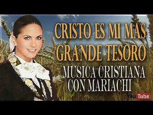 Mix 1 Hora de Rancheras Cristianas // Cristo es mi Mas Grande Tesoro