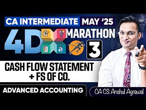 CA Inter Advanced Accounting Marathon May 25 | Cash Flow Statement + FS of Co. | By Anshul Agrawal