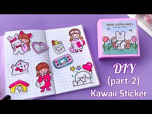 ( part-2) how to make kawaii sticker at home /handmade cute kawaii sticker /DIY sticker /paper craft