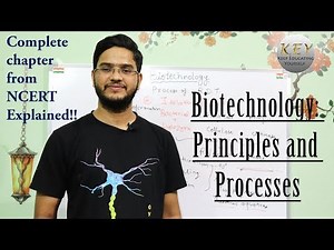 Biotechnology: Principles and Processes. Video Lecture - NEET