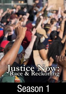 Justice Now: Race & Reckoning: Episode 1