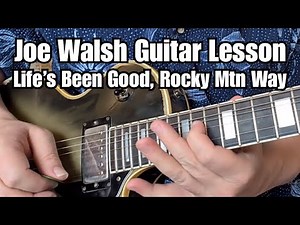 JOE WALSH Guitar Lessons (LIFE'S BEEN GOOD, ROCKY MOUNTAIN WAY)