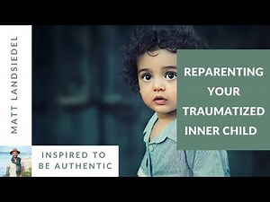 Reparenting Your Traumatized Inner Child