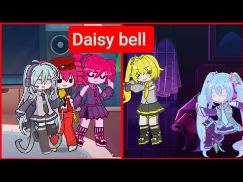 Daisy bell but it's Miku, and Neru, and Teto en gacha life 2