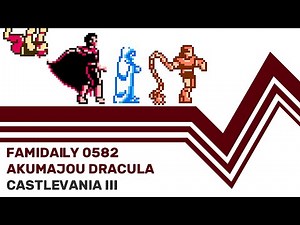 Famidaily - Episode 0582 - Akumajou Dracula/Castlevania III (悪魔城伝説)