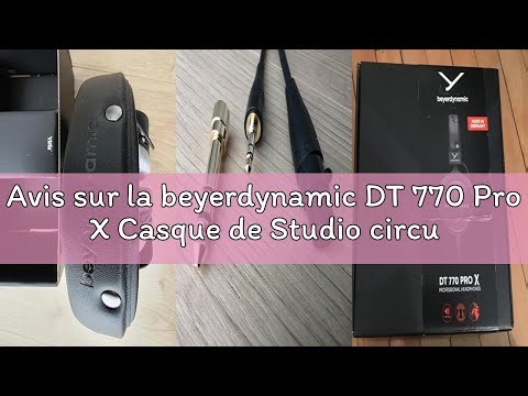 Avis sur la beyerdynamic DT 770 Pro X Casque de Studio circumaural pour l'enregistrement et Le Monit