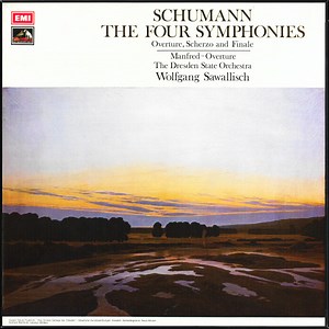 Schumann – The Dresden State Orchestra, Wolfgang Sawallisch - The Four Symphonies / Overture, Scherzo And Finale / Manfred-Overture