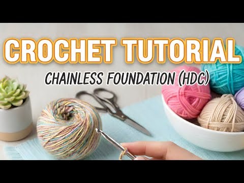 How to Crochet a Chainless Foundation Half Double Crochet: The Easy Way