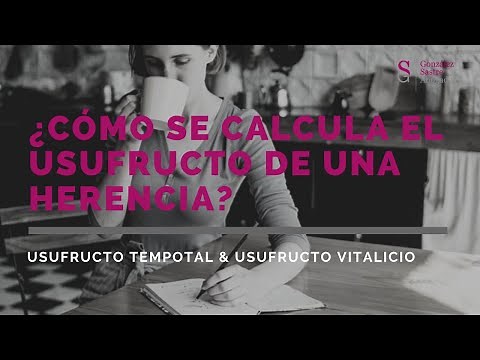 ¿Cómo se calcula el usufructo de una herencia?