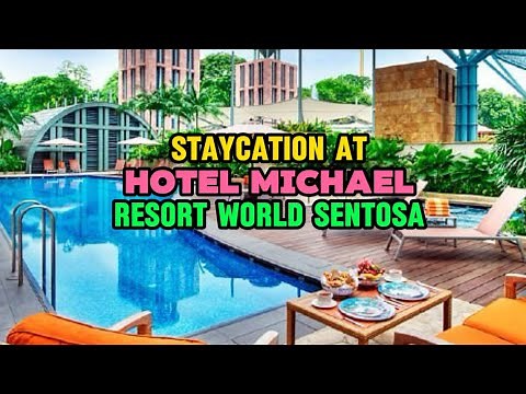 Staycation at Hotel Michael, Resort World Sentosa