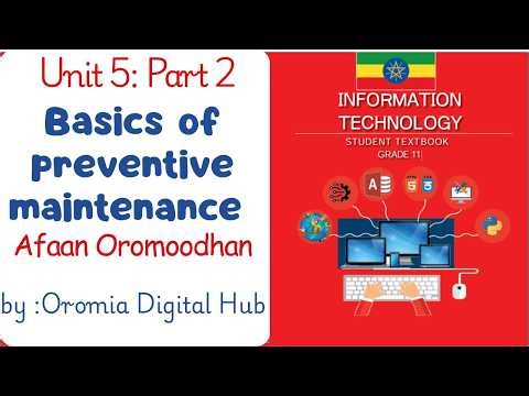 IT Kutaa 11ffaa – Basics of preventive maintenance (Afaan Oromoo)-Unit 5 Part 2