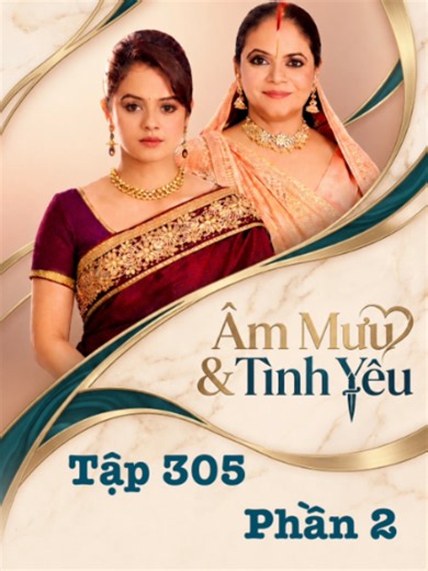Âm Mưu Và Tình Yêu - Tập 305 - Phần 2 #ammuuvatinhyeu #saathnibhaanasaathiya #xh #phimhay #riominhtam