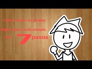 How to make your own object show or animated series using only 7 steps