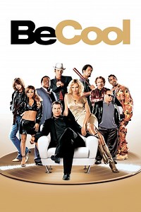 Be Cool Summary, Trailer, Cast, Where to Watch and More