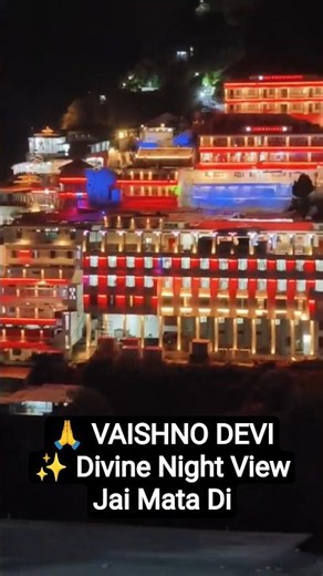 Vaishno Devi Katra Night View | Divine Journey to Maa Vaishno Devi | Choose Travel | Jai Mata Di 🙏