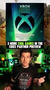 3 MORE Cool Games in the Xbox Partner Preview 👀
