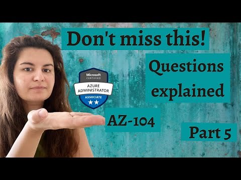 AZ-104 Microsoft Azure Administrator Exam - Practice Questions | What you must know - Part 5