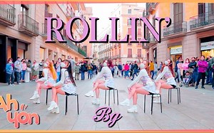 【BRAVE GIRLS】Rollin'西班牙小姐姐街头超美翻跳dance cover路演kpop in public