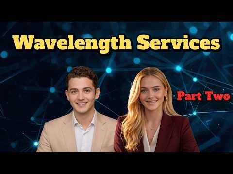 Wavelength Services: Understanding Wavelength Services - What They Are and Why They Matter. Part One