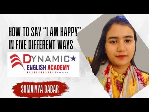How to say “I am happy” in five different ways